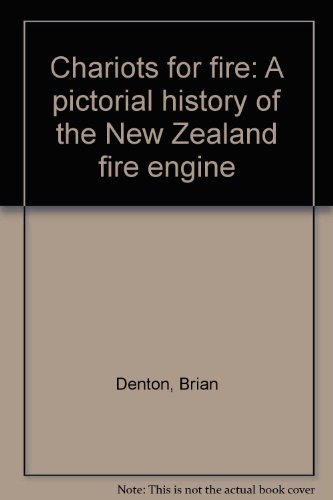 Stock image for Chariots for Fire: A Pictorial History of the New Zealand Fire Engine for sale by Bingo Books 2