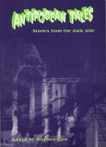 Imagen de archivo de Antipodean Tales: stories from the dark side a la venta por Book Express (NZ)