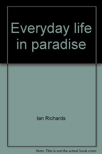 Beispielbild fr Everyday life in paradise zum Verkauf von Book Express (NZ)