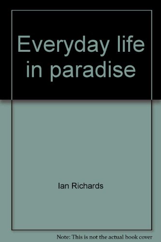 Stock image for Everyday life in paradise for sale by Book Express (NZ)