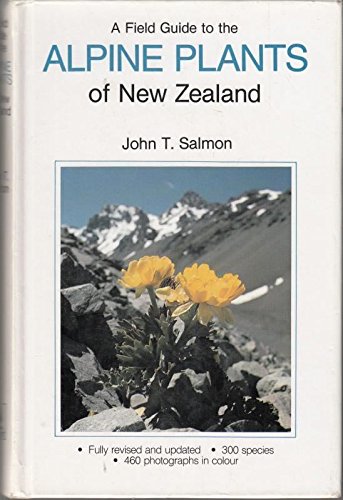 Beispielbild fr A Field Guide to Alpine Plants of New Zealand zum Verkauf von Arapiles Mountain Books - Mount of Alex