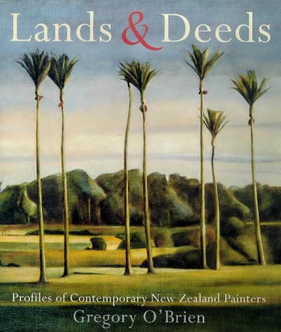 Imagen de archivo de Lands & Deeds. Profiles of Contemporary New Zealand Painters. a la venta por Peter Moore Bookseller, (Est. 1970) (PBFA, BCSA)