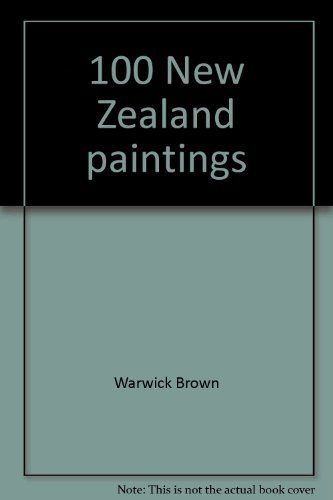 Stock image for 100 New Zealand paintings for sale by The Secret Bookshop