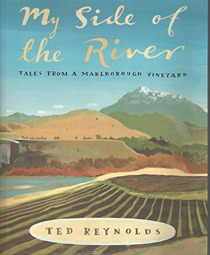 Stock image for My Side of the River - Tales from a Marlborough Vineyard for sale by Books@Ruawai