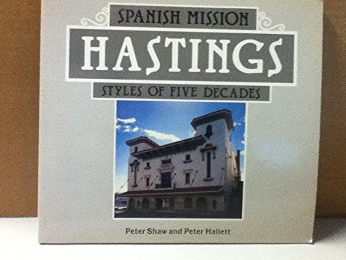 Imagen de archivo de Spanish Mission Hastings. Styles of Five Decades a la venta por Lux Mentis, Booksellers, ABAA/ILAB