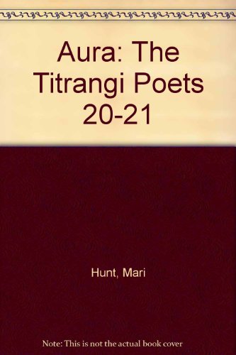 Beispielbild fr Aura: The Titrangi Poets 20-21 zum Verkauf von PsychoBabel & Skoob Books