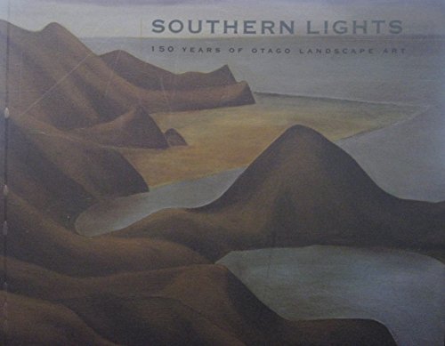 Stock image for Southern Lights: 100 Years of Otago Landscape Art for sale by Book Haven