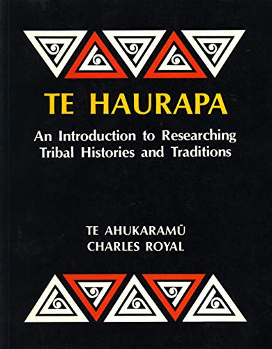 Beispielbild fr Te Haurapa, An Introduction to Researching Tribal Histories and Traditions (Historical Guides Series) zum Verkauf von COLLINS BOOKS