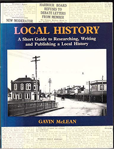 Stock image for Local History: a Short Guide To Researching, Writing And Publishing a Local History (Historical Guides Series) for sale by Book Haven