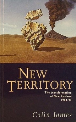 Stock image for New territory: The transformation of New Zealand, 1984-92 for sale by Book Express (NZ)