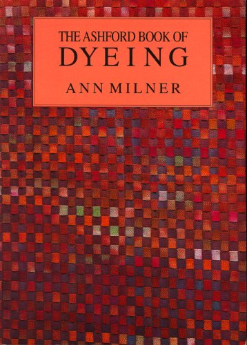 Beispielbild fr The Ashford Book of Dyeing zum Verkauf von Smith Family Bookstore Downtown