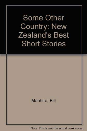 Stock image for Some Other Country - New Zealand's Best Short Stories - New Edition for sale by Books@Ruawai