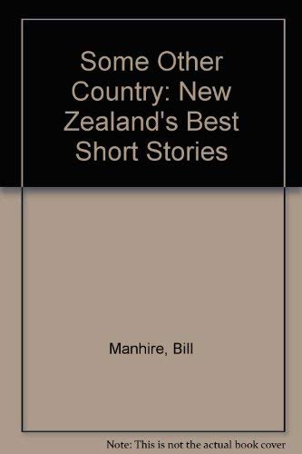 Stock image for Some Other Country: New Zealand's Best Short Stories for sale by BookHolders