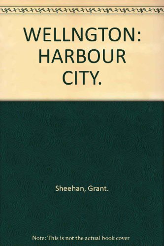 Stock image for WELLNGTON: HARBOUR CITY. for sale by AwesomeBooks