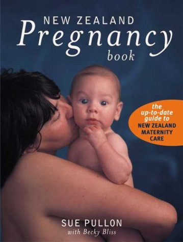Imagen de archivo de The New Zealand Pregnancy Book: Conception, Pregnancy, Birth and Life with a New Baby a la venta por HPB Inc.