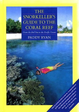 9780908988006: Snorkeller's Guide to the Coral Reef, The: From the Red Sea to the Pacific Ocean