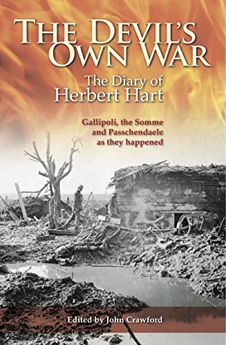 Stock image for The Devil's Own War: The Diary of Herbert Hart - Gallipoli, the Somme and Passchendaele as they happened for sale by Redux Books