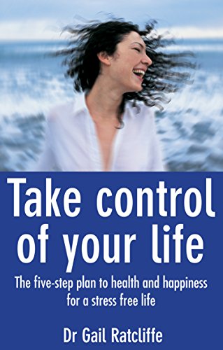 Beispielbild fr Take Control of Your Life: The Five-Step Plan To Health And Happiness for a Stress Free Life zum Verkauf von WorldofBooks