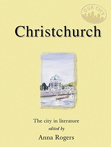 Imagen de archivo de Christchurch: The City in Literature (Our City) a la venta por Redux Books