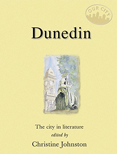 Dunedin: The City in Literature (Our City S.)