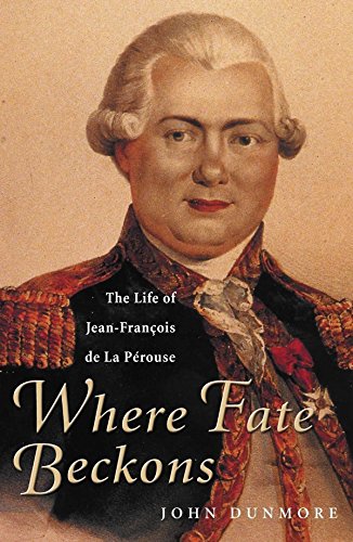 Where Fate Beckons : The Life of Jean-François de la Pérouse