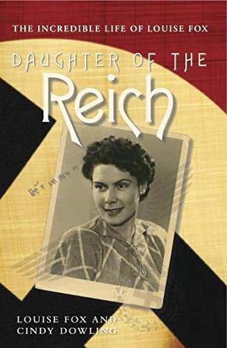 Beispielbild fr Daughter of the Reich: The Incredible Life of Louise Fox zum Verkauf von -OnTimeBooks-