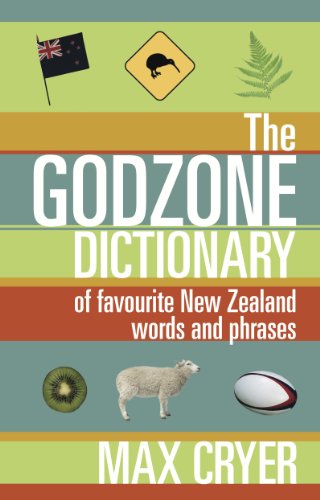 Stock image for The Godzone Dictionary: Of Favourite New Zealand Words and Phrases for sale by WorldofBooks