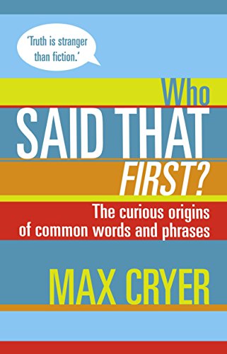 Beispielbild fr Who Said That First?: The Curious Origins of Common Words and Phrases zum Verkauf von ThriftBooks-Dallas