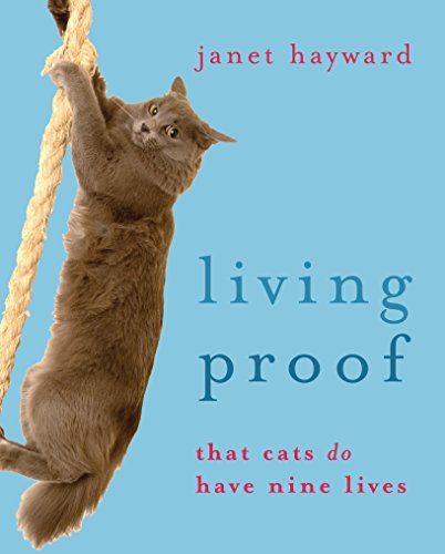 Stock image for Living Proof: That cats do have nine lives Hayward, Janet for sale by Ocean Books