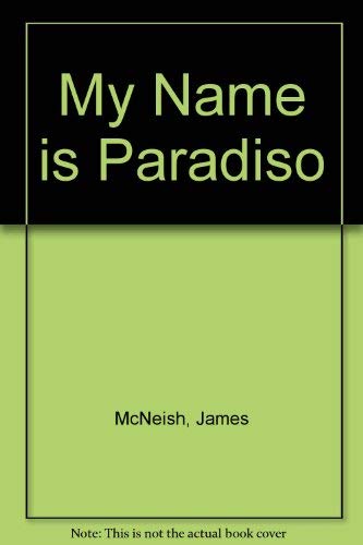 Stock image for My Name is Paradiso. for sale by Black Cat Hill Books