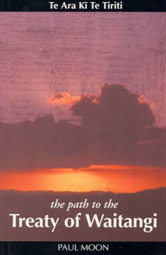 9780908990832: The Path to the Treaty of Waitangi: Te Ara Ki Te Tiriti