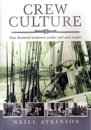 Stock image for Crew Culture: New Zealand Seafarers Under Sail and Steam for sale by Phatpocket Limited