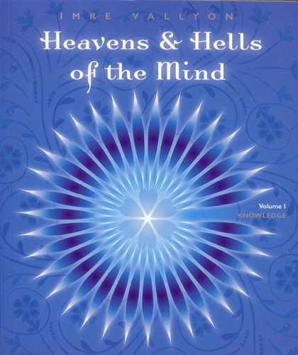 Beispielbild fr Heavens and Hells of the Mind: Knowledge: Vol 1 zum Verkauf von Revaluation Books