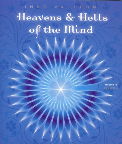 HEAVENS AND HELLS OF THE MIND, VOL.4: Lexicon
