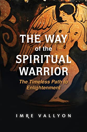 Beispielbild fr The Way of the Spiritual Warrior: The Timeless Path to Enlightenment zum Verkauf von HPB-Red