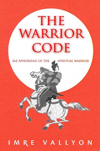 Beispielbild fr The Warrior Code: 365 Aphorisms of the Spiritual Warrior zum Verkauf von The Maryland Book Bank
