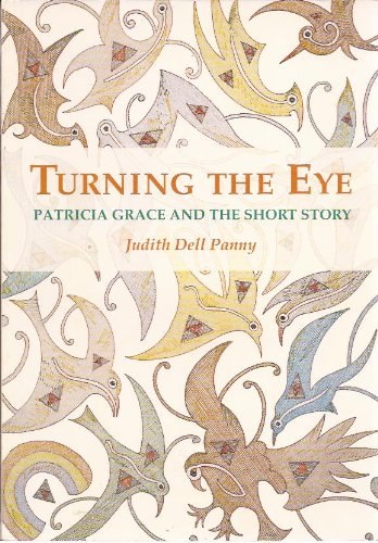 Stock image for Turning the eye: Patricia Grace and the short story for sale by The Secret Bookshop