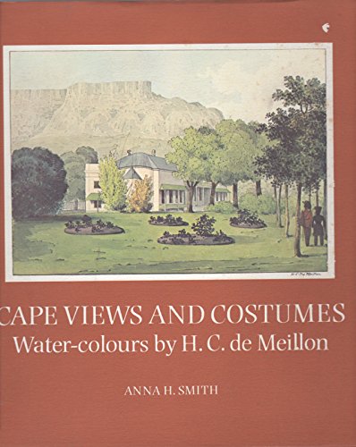 Stock image for Cape Views and Costumes. Water-colours By H.C. de Meillon in the Brenthurst Collection, Johannesburg. for sale by Lawrence Jones Books