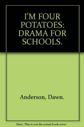 Beispielbild fr I'M FOUR POTATOES: DRAMA FOR SCHOOLS. zum Verkauf von Cambridge Rare Books