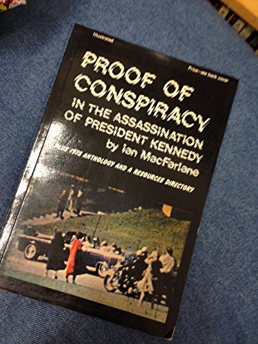 Proof of conspiracy in the assassination of President Kennedy Plus 1975 anthology and a resources...
