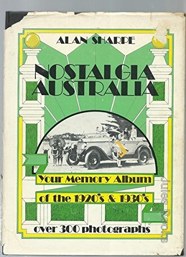 Nostalgia Australia: 1920s & 1930s (9780909084004) by Sharpe, Alan