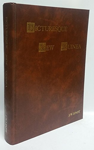 Picturesque New Guinea: With an Historical Introduction and Supplementary Chapters on the Manners...