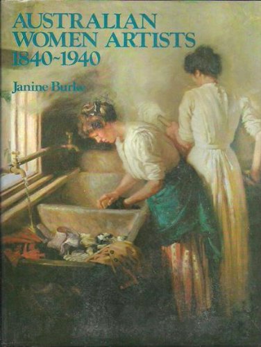 Stock image for Australian Women Artists 1840-1940 for sale by THE CROSS Art + Books
