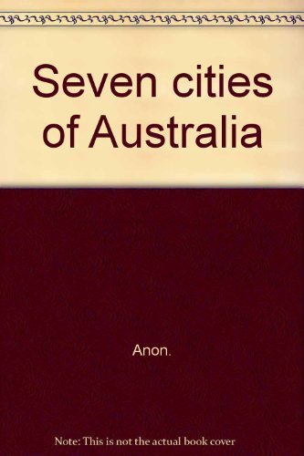 Stock image for Seven cities of Australia for sale by Cotswold Internet Books