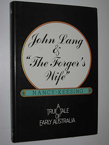 John Lang & "The forger's wife": A true tale of early Australia (9780909134198) by Keesing, Nancy