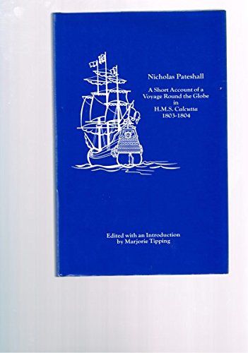 Imagen de archivo de A Short Account of a Voyage Round the Globe in H.M.S. Calcutta, 1803-1804 a la venta por Syber's Books