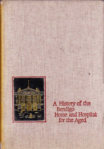 CANDLES IN THE DARK: A History of the Bendigo Home and Hospital for the Aged