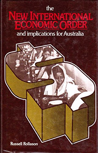Stock image for The new international economic order and implications for Australia for sale by Alexander Books (ABAC/ILAB)
