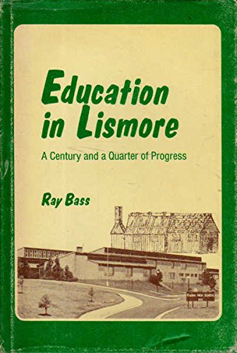 Beispielbild fr Education in Lismore. A century and a Quarter of Progress. zum Verkauf von Lawrence Jones Books