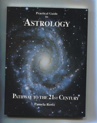 Stock image for Practical Guide to Astrology. Pathway to the 21st Century for sale by Half Moon Books